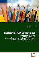 Kartonierter Einband Exploring NGO Educational Project Work von Chuck Thiessen
