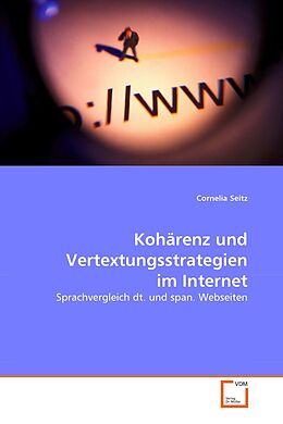 Kartonierter Einband Kohärenz und Vertextungsstrategien im Internet von Cornelia Seitz