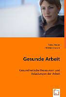 Kartonierter Einband Gesunde Arbeit von Tabea Reuter, Christian Gravert