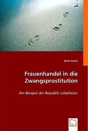 Frauenhandel in die Zwangsprostitution