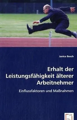 Erhalt der Leistungsfähigkeit älterer Arbeitnehmer