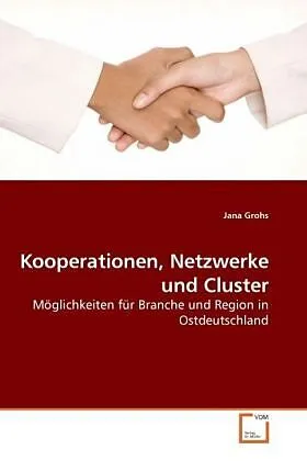 Kooperationen, Netzwerke und Cluster