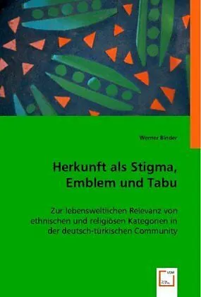 Herkunft als Stigma, Emblem und Tabu
