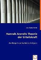 Kartonierter Einband Hannah Arendts Theorie der Urteilskraft von Anne Saskia Stuhler