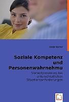 Kartonierter Einband Soziale Kompetenz und Personenwahrnehmung von Katja Karrer