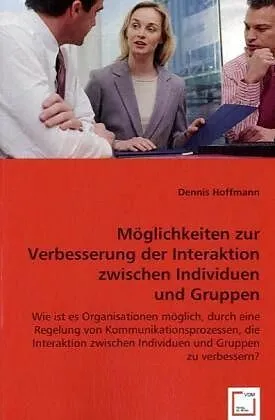 Möglichkeiten zur Verbesserung der Interaktion zwischen Individuen und Gruppen