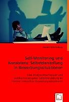 Kartonierter Einband Self-Monitoring und Konsistenz: Selbstdarstellung in Bewerbungssituationen von Barbara Schallenberg