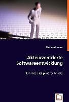 Kartonierter Einband Akteurzentrierte Softwareentwicklung von Christoph Brenner