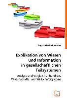 Kartonierter Einband Explikation von Wissen und Information in gesellschaftlichen Teilsystemen von Angelika Dietrich-Winkler