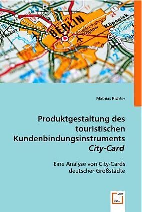 Produktgestaltung des touristischen Kundenbindungsinstruments City-Card