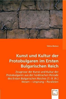 Kunst und Kultur der Protobulgaren im Ersten Bulgarischen Reich