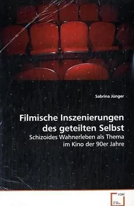Filmische Inszenierungen des geteilten Selbst