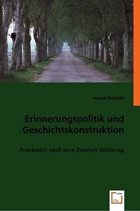 Erinnerungspolitik und Geschichtskonstruktion