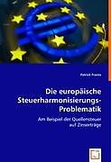 Die europäische Steuerharmonisierungs-Problematik