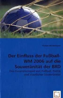 Der Einfluss der Fussball-WM 2006 auf die Souveränität der BRD