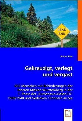Gekreuzigt, verlegt und vergast