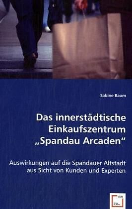 Das innerstädtische Einkaufszentrum ,,Spandau Arcaden"