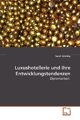 Luxushotellerie und ihre Entwicklungstendenzen