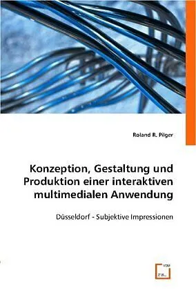 Konzeption, Gestaltung und Produktion einer interaktiven multimedialen Anwendung