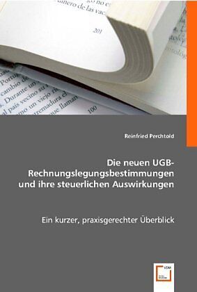 Die neuen UGB-Rechnungslegungsbestimmungen und ihre steuerlichen Auswirkungen