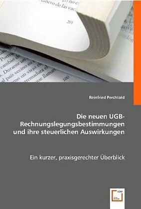 Die neuen UGB-Rechnungslegungsbestimmungen und ihre steuerlichen Auswirkungen