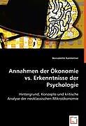 Annahmen der Ökonomie vs. Erkenntnisse der Psychologie