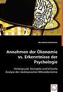 Annahmen der Ökonomie vs. Erkenntnisse der Psychologie