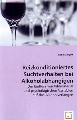 Reizkonditioniertes Suchtverhalten bei Alkoholabhängigen
