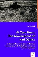 Kartonierter Einband At Zero Hour: The Government of Karl Dönitz von Jonathan Klein