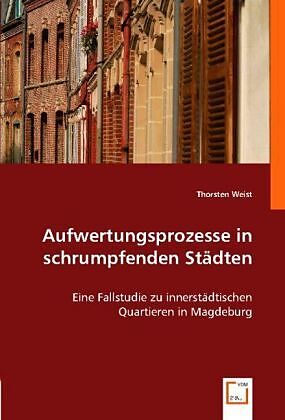 Aufwertungsprozesse in schrumpfenden Städten