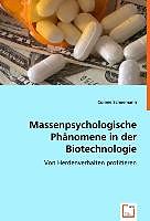 Kartonierter Einband Massenpsychologische Phänomene in der Biotechnologie von Connie Schuemann Dr.