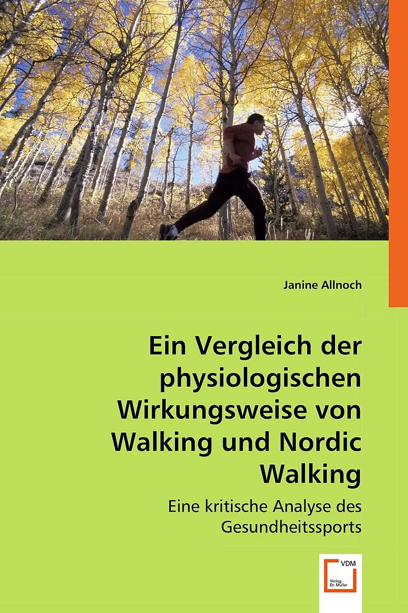 Ein Vergleich der physiologischen Wirkungsweise von Walking und Nordic Walking