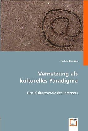 Vernetzung als kulturelles Paradigma