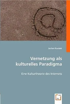 Vernetzung als kulturelles Paradigma