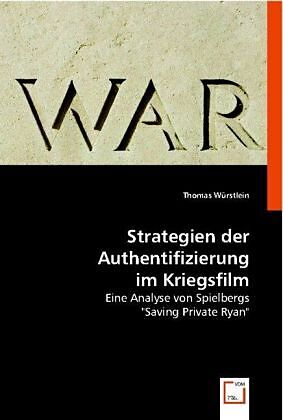 Strategien der Authentifizierung im Kriegsfilm