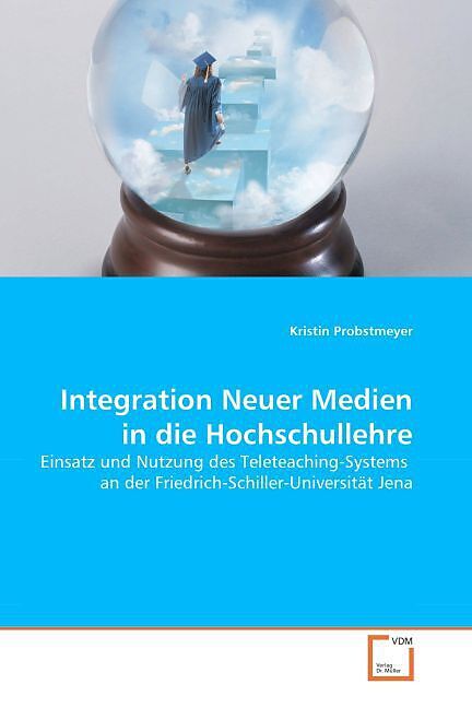 Integration Neuer Medien in die Hochschullehre