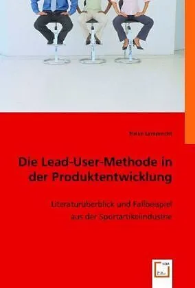 Die Lead-User-Methode in der Produktentwicklung