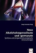 Kartonierter Einband Neue Alkalichalcogenosilicate und -germanate von Helga Preishuber-Pflügl