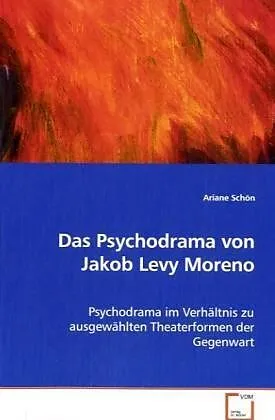 Das Psychodrama von Jakob Levy Moreno