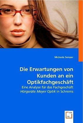 Die Erwartungen von Kunden an ein Optikfachgeschäft