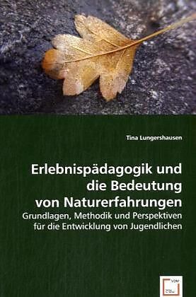 Erlebnispädagogik und die Bedeutung von Naturerfahrungen