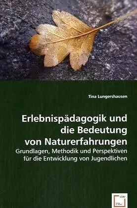 Erlebnispädagogik und die Bedeutung von Naturerfahrungen