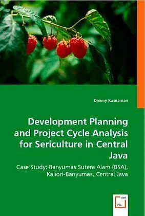 Development Planning and Project Cycle Analysis for Sericulture in Central Java