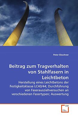 Kartonierter Einband Beitrag zum Tragverhalten von Stahlfasern in Leichtbeton von Peter Ebschner
