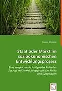 Staat oder Markt im sozioökonomischen Entwicklungsprozess