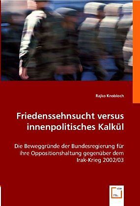 Friedenssehnsucht versus innenpolitisches Kalkül