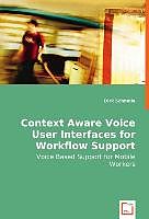 Kartonierter Einband Context Aware Voice User Interfaces for Workflow Support von Dirk Schnelle