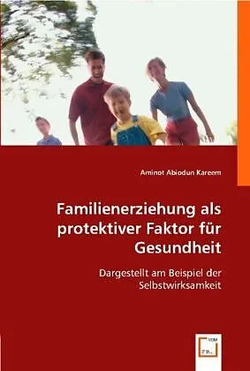 Familienerziehung als protektiver Faktor für Gesundheit