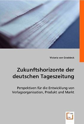 Zukunftshorizonte der deutschen Tageszeitung