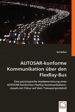 Kartonierter Einband AUTOSAR-konforme Kommunikation über den FlexRay-Bus von Kai Bollue